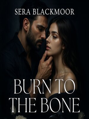 cover image of Burn to the Bone
